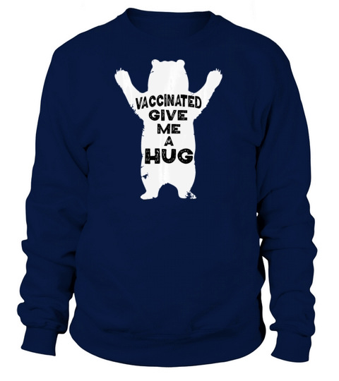 Vaccinated T Funny Vaccinated Give Me A Hug Women's Sweatshirt