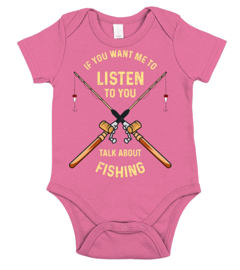 If You Want Me To Listen To You Talk About Fishing Short Sleeve Baby One-Piece