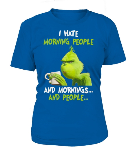 I hate morning people and morning and people Women's T-Shirt