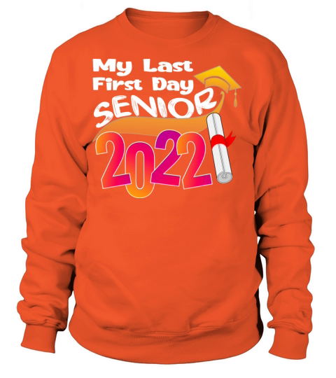 My Last First Day Senior 2022 Back To School First Women's Sweatshirt