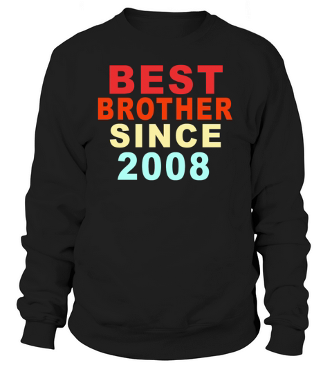 Best brother since 2008 Women's Sweatshirt