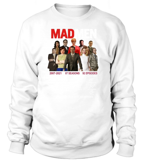 Mad Men 2007 2021 07 Seasons 92 Episodes Thank You For The Memories Sweatshirt Unisex