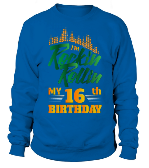 Rockin Rollin 16th Year Birthday Occasion Women's Sweatshirt