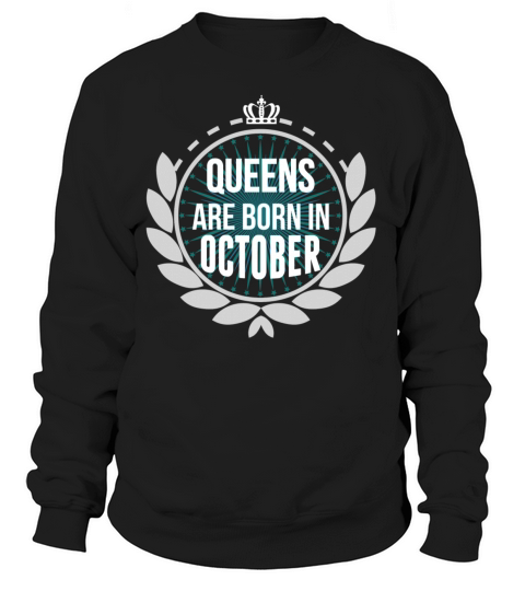 Queens Are Born In October Women's Sweatshirt