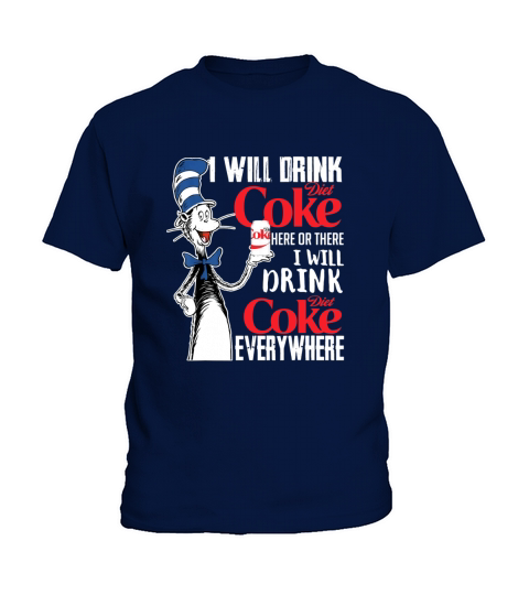 I Will Drink Diets Coke Here Or There Dr Seuss shirt Kids T-Shirt
