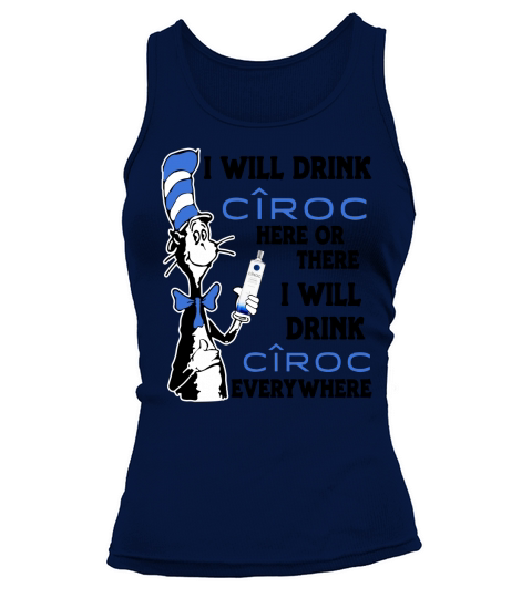 I will drink Ciroc here or there Tank top Woman