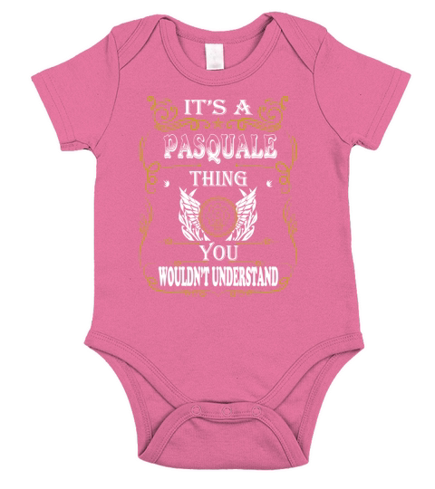 PASQUALE - Its PASQUALE thing you wouldnt understand - PASQUALE name - PASQUALE thing - PASQUALE Name Gifts - birthday gifts for PASQUALE - PASQUALE Shirts - PASQUALE T-shirt - Best Sellers Short Sleeve Baby One-Piece