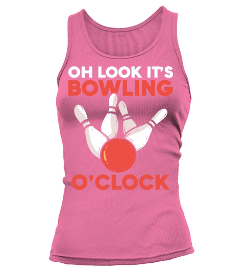 Oh Look Its Bowling OClock bowler bowling team Tank top Woman