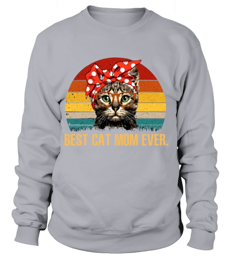 best cat mom ever animals cute lovely cat Women's Sweatshirt