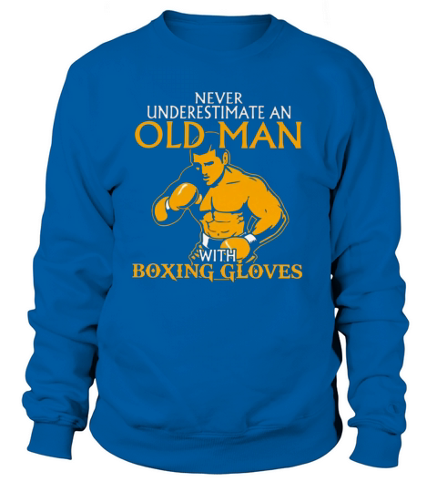 Never Underestimate an Old Man with Boxing Gloves Women's Sweatshirt