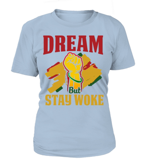 Dream But Stay Woke Black History Month Women's T-Shirt