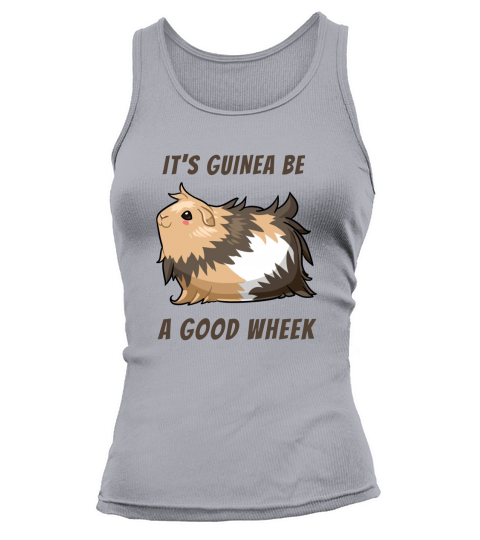 Its Guinea Be a Good Wheek Guinea Pig Tank top Woman