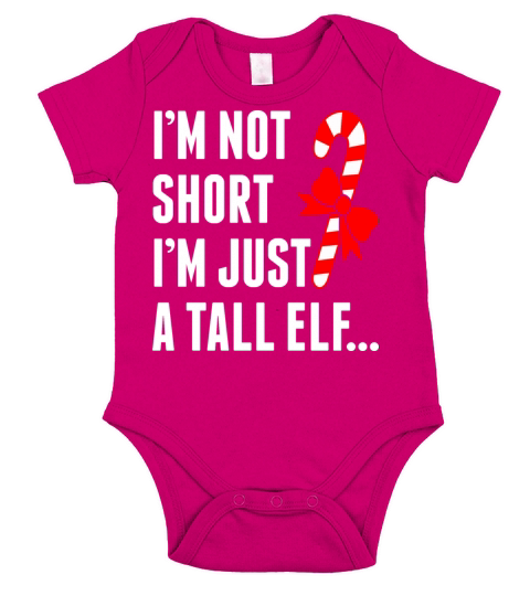 Im Not Short Im Just A Tall Elf Short Sleeve Baby One-Piece