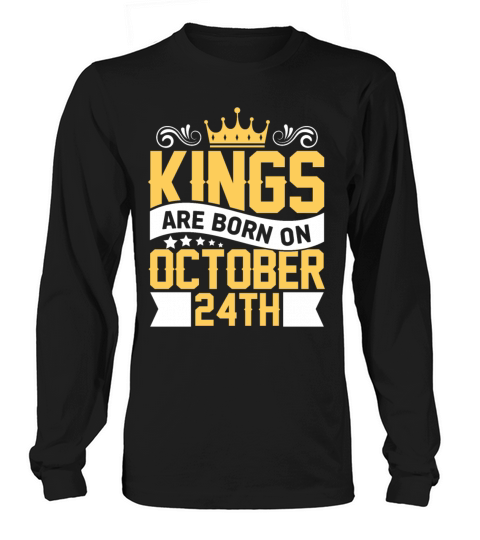 Kings are Born on October 24th Birthday on October Men's Long Sleeve