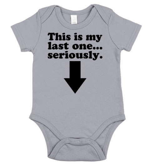 My Last One Seriously Pregnancy Maternity Short Sleeve Baby One-Piece