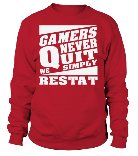 gamers never quit we simply restart Women's Sweatshirt