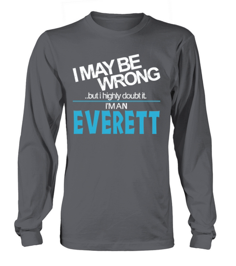 Everett Doubt Wrong - Everett Name Shirt Long sleeved Unisex