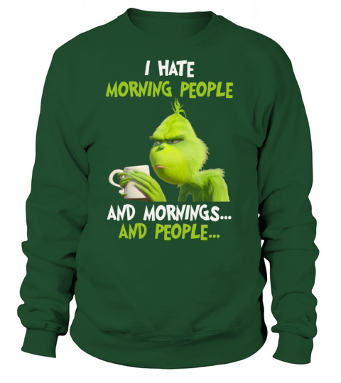 I hate morning people and morning and people Women's Sweatshirt