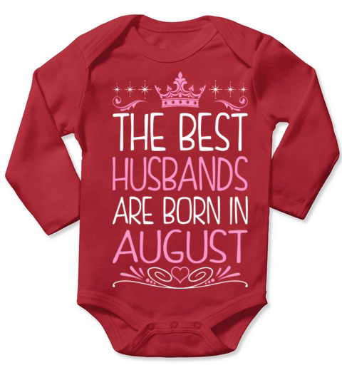 The Best Husbands Are Born In August Long Sleeve Baby One-Piece