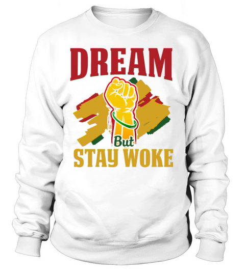 Dream But Stay Woke Black History Month Women's Sweatshirt