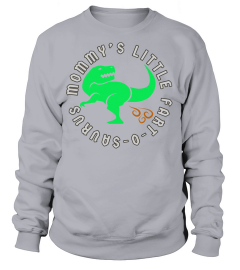 Mommys little fartosaurus Women's Sweatshirt