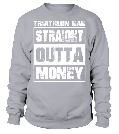 Straight Outta Money Triathlon Dad Cool Gift 2020 Sweatshirt Unisex