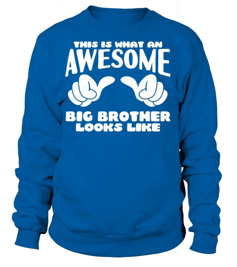 This is what an Awesome Big Brother looks like Women's Sweatshirt