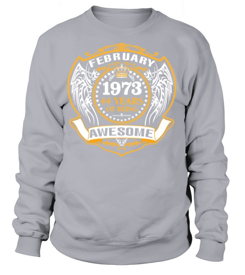 1973 44 Years Of Being Awesome February Women's Sweatshirt