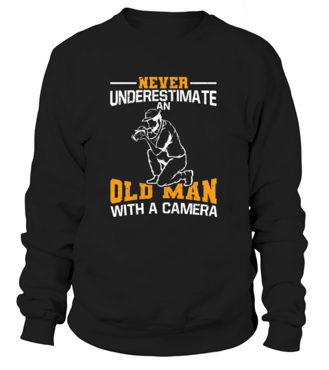Photographer Never Underestimate An Old Man Camera Women's Sweatshirt