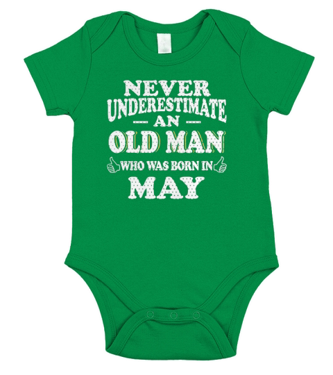 MAY NEVER UNDERESTIMATE AN OLD MAN WHO WAS BORN MAY  - Birthday Shirts - Birthday t shirts - Birthday gifts - Birthday - MAY - Born in MAY Short Sleeve Baby One-Piece