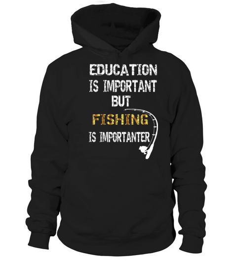 Education is Important but Fishing is Importanter Women's Hoodie