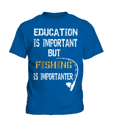 Education is Important but Fishing is Importanter Kids T-Shirt