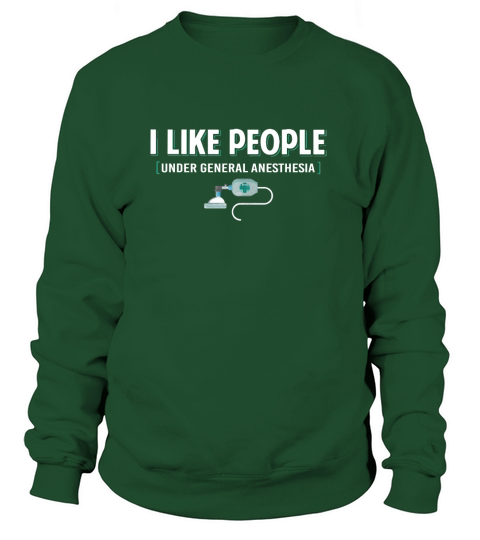 I Like People Under General Anesthesia nurse gift Women's Sweatshirt