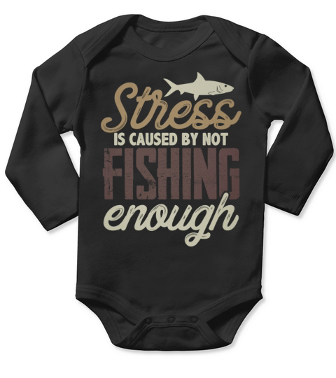 Weathered Stress is caused by not fishing enough, Fishing Gift, dad fishing Shirt Long Sleeve Baby One-Piece