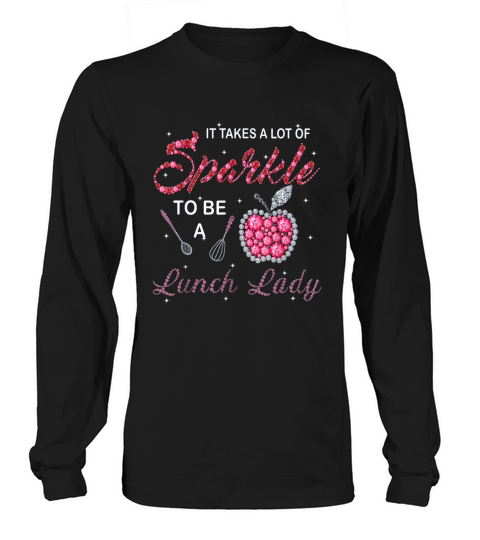 Lunch Lady Woman Cafeteria Worker Takes Sparkle Gift Apparel Long sleeved Unisex
