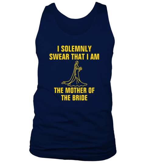 I solemnly swear that I am the mother of the bride Men's Tank Top