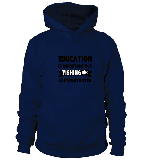 Education Is Important But Fishing Is Importanter Women's Hoodie