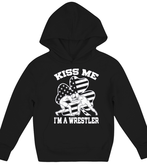 Nice Kiss Me Im A Wrestler Shamrock American Flag St Patricks Day shirt Kids Hoodie