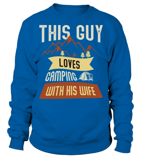 This guy loves camping with his wife camp quote Women's Sweatshirt