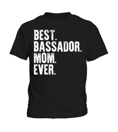 Best Bassador Mom Ever Funny Vintage Dog Mother Da Kids T-Shirt