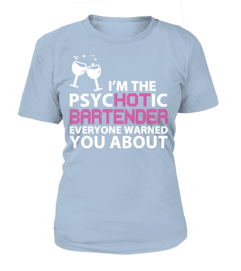 Im The Psychotic Bartender Shirt Women's T-Shirt