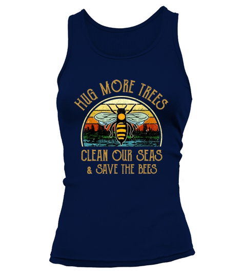 Vintage Hug More Trees Clean Our Seas Save The Bees shirt Tank top Woman