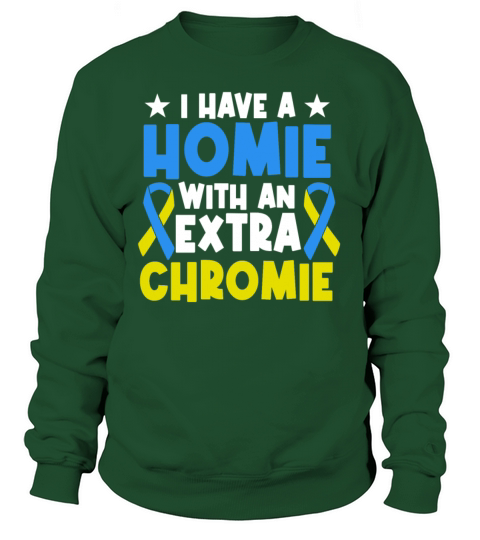 I Have A Homie With The Extra Chromie Women's Sweatshirt