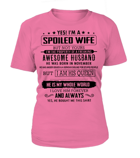 Yes i m a spoiled wife but not yours i m the prope Women's T-Shirt