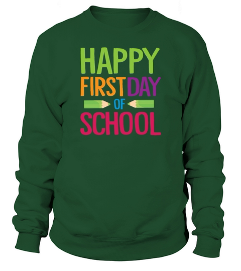 Happy First Day of School Teacher Funny Back to School Shirt Women's Sweatshirt