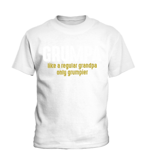 Grumpy like a regular grandpa only grumpier Kids T-Shirt