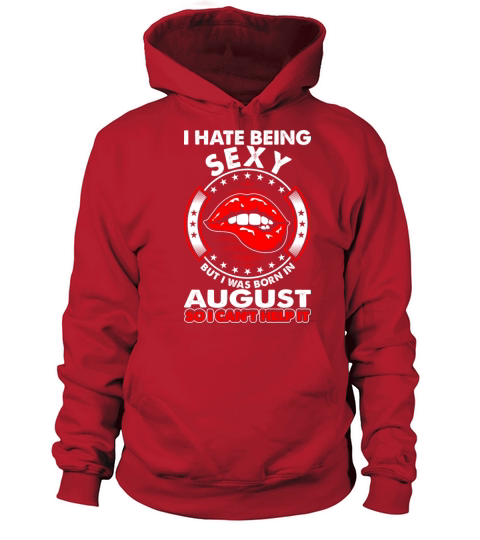 I Hate Being Sexy August Women's Hoodie