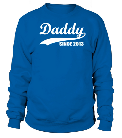 Daddy Since 2013 Women's Sweatshirt