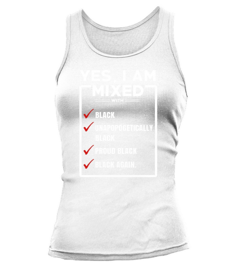 Yes, I am mixed shirt, Im mixed with black shirt Tank top Woman
