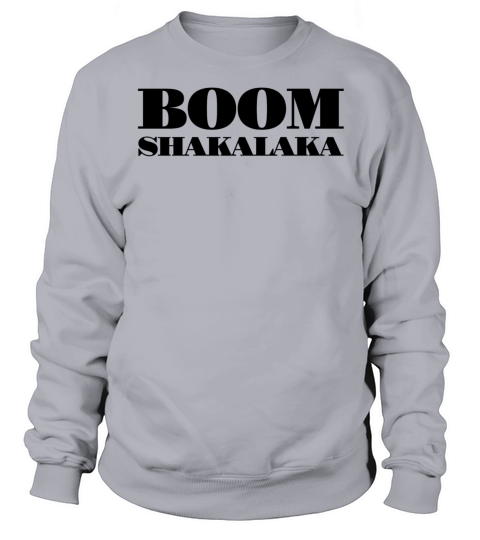 Boom Shakalaka Men's Sweatshirt